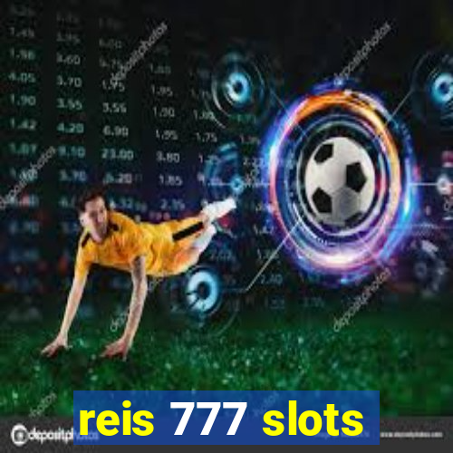 reis 777 slots